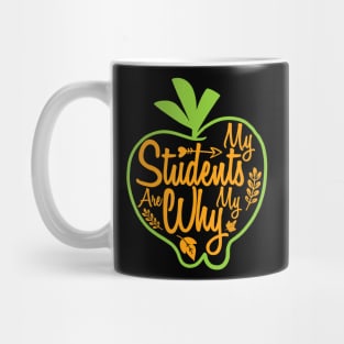 My Students Are My Why Inspirational Teacher Funny Gift Mug